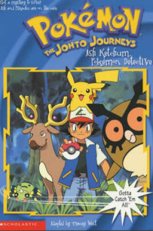 Cover of The Johto Journeys, Ash Ketchum Pokemon Detective