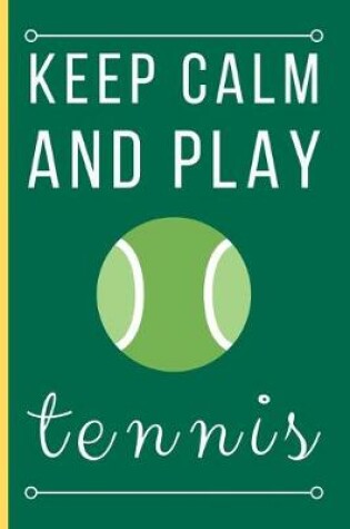 Cover of Keep Calm And Play Tennis