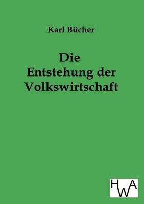 Book cover for Die Entstehung der Volkswirtschaft