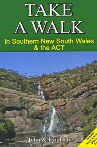 Cover of Take a Walk in Souther New South Wales and the Act