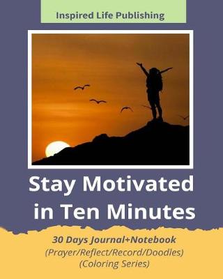 Book cover for Stay Motivated in Ten Minutes