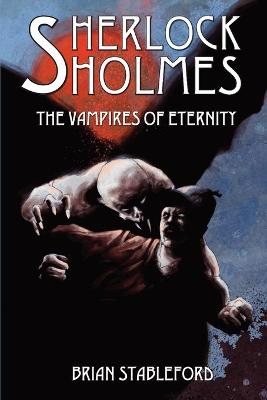 Book cover for Sherlock Holmes and the Vampires of Eternity