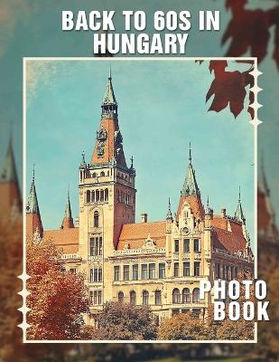 Book cover for Back to 60s in Hungary Photo Book