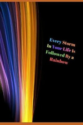 Cover of Every Storm in Your Life Is Followed by a Rainbow