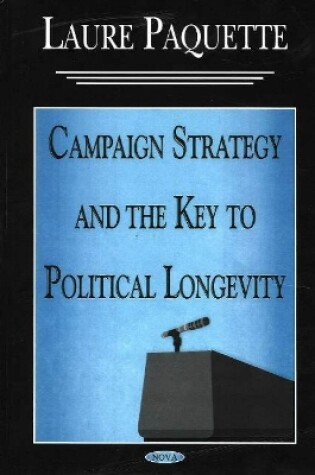 Cover of Campaign Strategy & the Key to Political Longevity