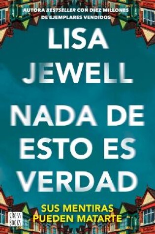 Cover of NADA de Esto Es Verdad (Novela) / None of This Is True (a Novel)