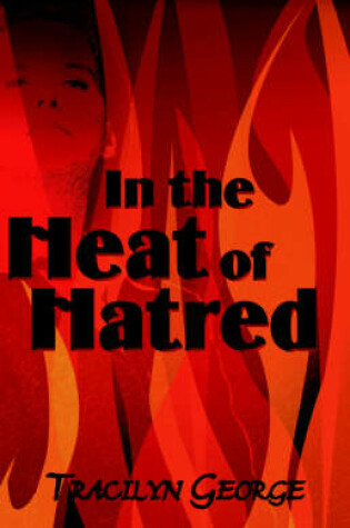 Cover of In the Heat of Hatred