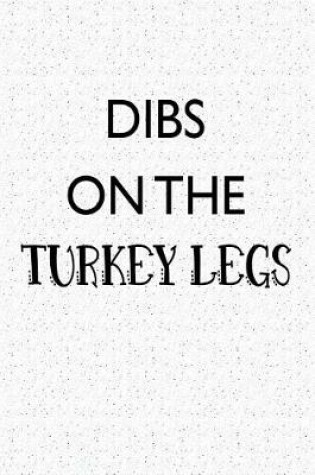 Cover of Dibs on the Turkey Legs