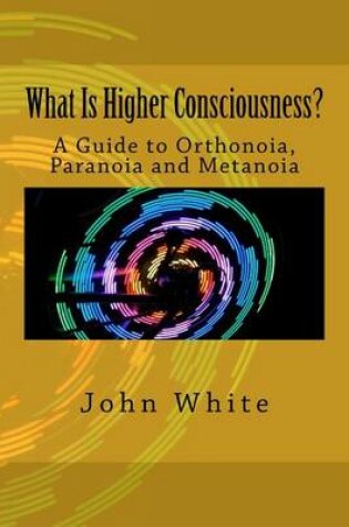 Cover of What Is Higher Consciousness?