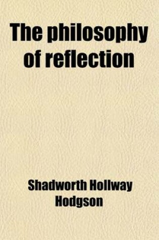 Cover of The Philosophy of Reflection (Volume 1)