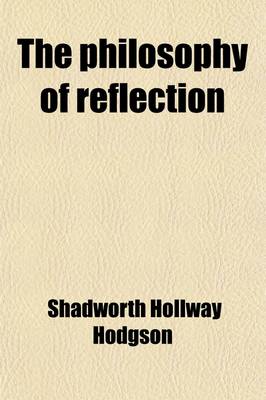 Book cover for The Philosophy of Reflection (Volume 1)