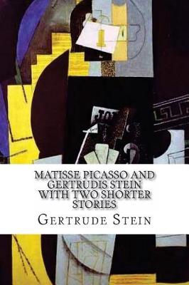 Book cover for Matisse Picasso and Gertrudis Stein