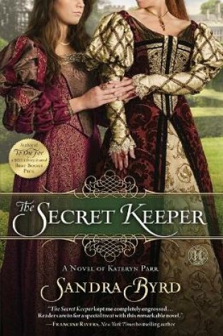 Cover of Secret Keeper: A Novel of Kateryn Parr