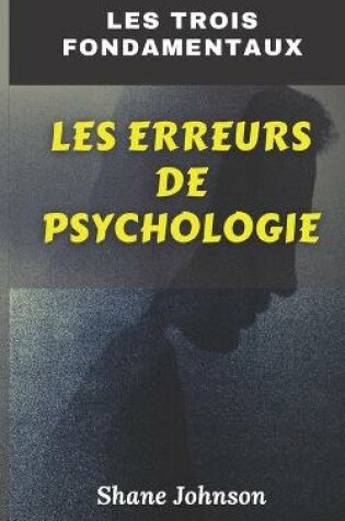 Cover of Les Trois Fondamentaux Les Erreurs de Psychologie