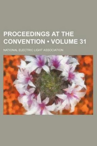 Cover of Proceedings at the Convention (Volume 31)