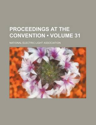 Book cover for Proceedings at the Convention (Volume 31)