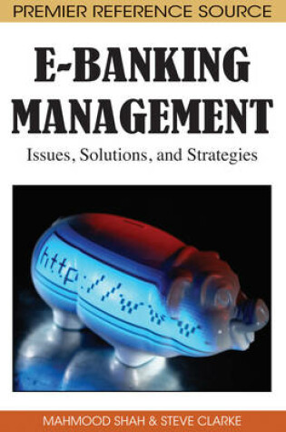 Cover of E-Banking Management: Issues, Solutions, and Strategies