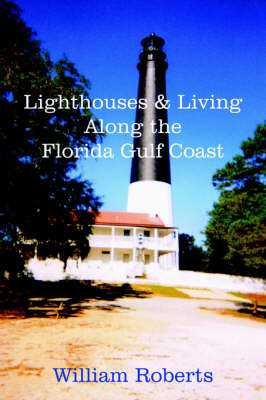 Book cover for Lighthouses and Living Along the Florida Gulf Coast