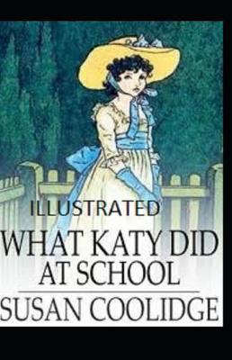 Book cover for What Katy Did at School Illustrated