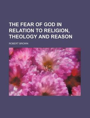 Book cover for The Fear of God in Relation to Religion, Theology and Reason