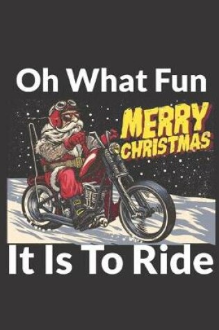 Cover of Oh What Fun It Is To Ride - Merry Christmas
