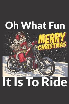 Book cover for Oh What Fun It Is To Ride - Merry Christmas