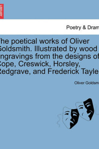 Cover of The Poetical Works of Oliver Goldsmith. Illustrated by Wood Engravings from the Designs of Cope, Creswick, Horsley, Redgrave, and Frederick Tayler.