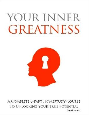 Book cover for Your Inner Greatness - A Complete 8-Part Home Study Course to Unlocking Your True Potential