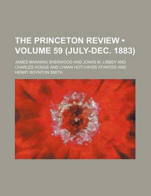 Book cover for The Princeton Review (Volume 59 (July-Dec. 1883))