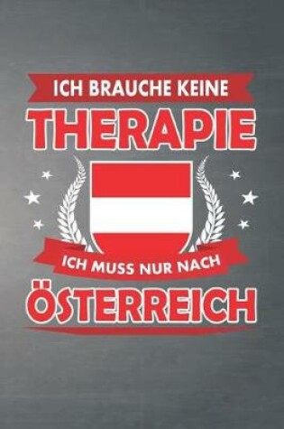 Cover of Ich brauche keine Therapie ich muss nur nach OEsterreich