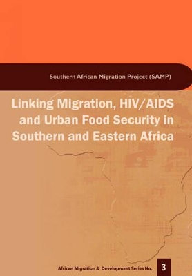 Book cover for Linking Migration, HIV/AIDS and Urban Food Security in Southern and Eastern Africa