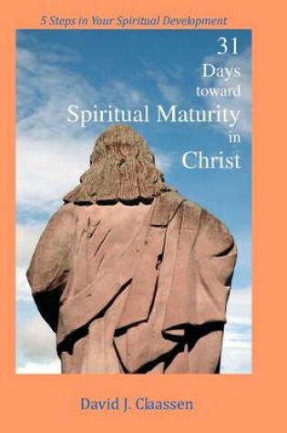 Cover of 31 Days toward Spiritual Maturity in Christ