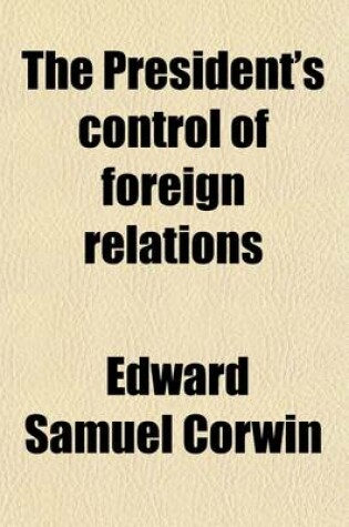 Cover of The President's Control of Foreign Relations