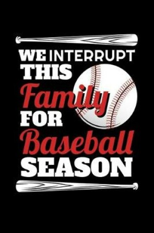 Cover of We Interrupt This Family for Baseball Season