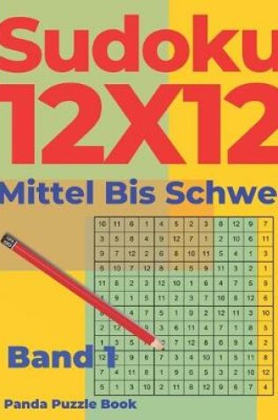 Cover of Sudoku 12x12 Mittel Bis Schwer - Band 1