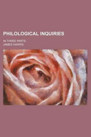 Cover of Philological Inquiries (Volume 1-2); In Three Parts