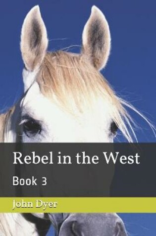 Cover of Rebel in the West