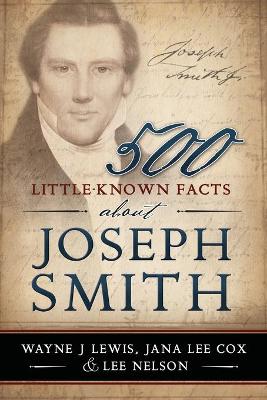 Book cover for 500 Little Known Facts About Joseph Smith