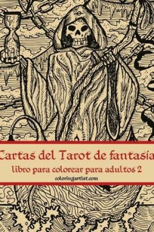 Cover of Cartas del Tarot de fantasia libro para colorear para adultos 2