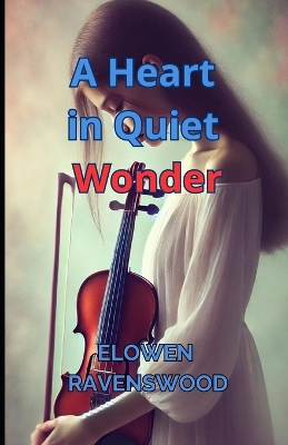 Book cover for A Heart in Quiet Wonder