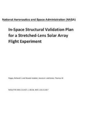 Cover of In-Space Structural Validation Plan for a Stretched-Lens Solar Array Flight Experiment