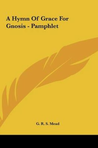 Cover of A Hymn of Grace for Gnosis - Pamphlet