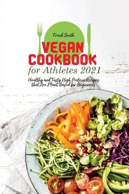 Book cover for Vegan Cookbook for Athletes 2021