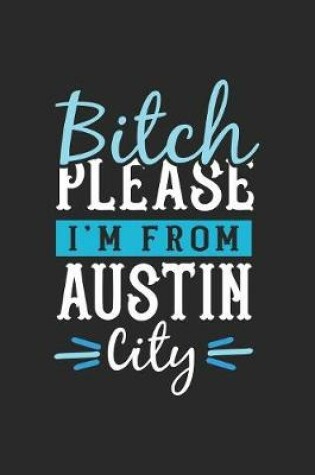 Cover of Bitch Please I'm From Austin City