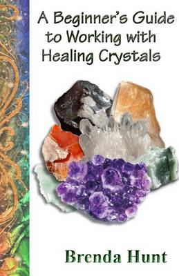 Book cover for A Beginner's Guide to Working with Healing Crystals