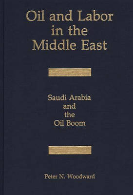 Book cover for Oil and Labor in the Middle East