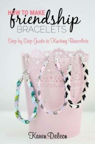 Cover of How to Make Friendship Bracelets