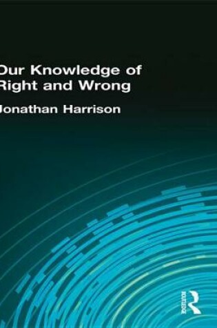 Cover of Our Knowledge of Right and Wrong