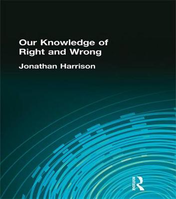 Book cover for Our Knowledge of Right and Wrong