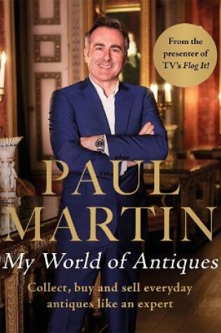 Cover of Paul Martin: My World Of Antiques